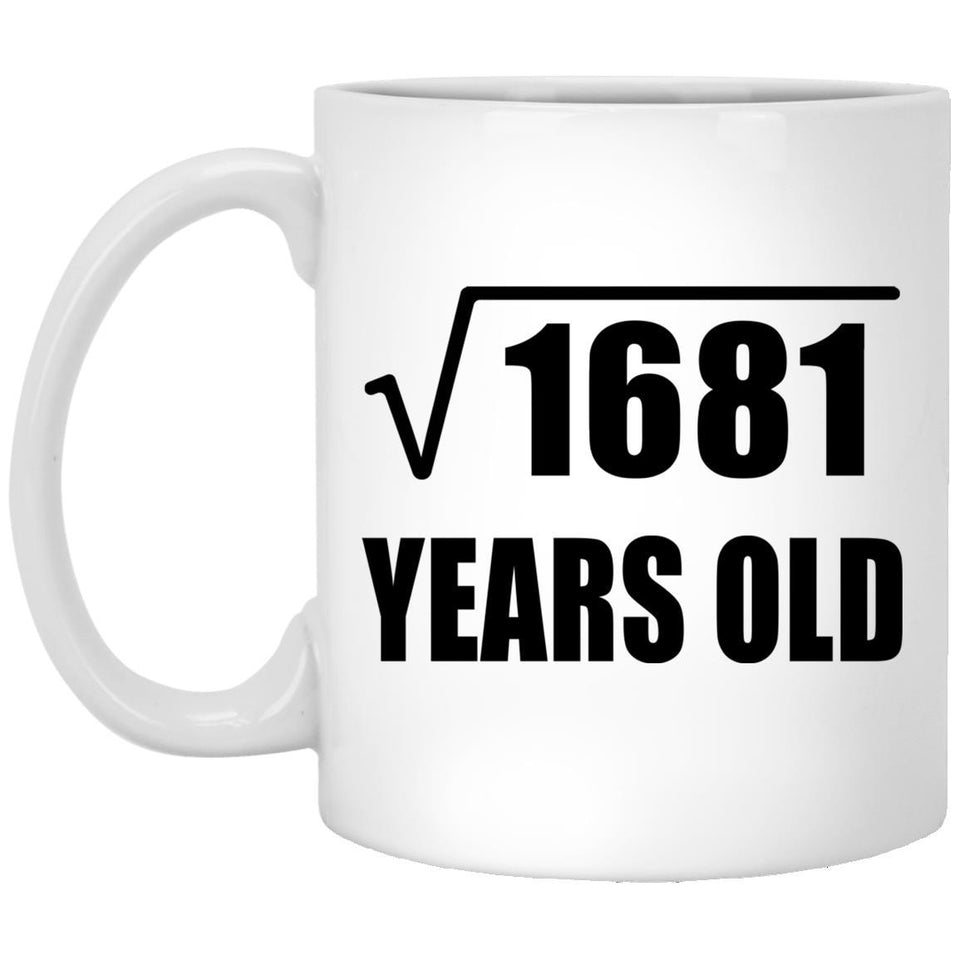 41st Birthday Square Root of 1681 Years Old - 11oz Coffee Mug
