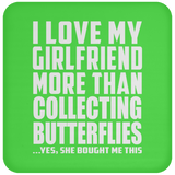 I Love My Girlfriend More Than Collecting Butterflies - Drink Coaster