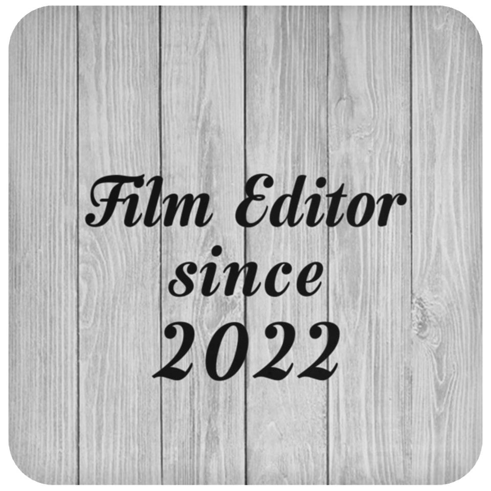 Film Editor Since 2022 - Drink Coaster F