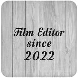 Film Editor Since 2022 - Drink Coaster F