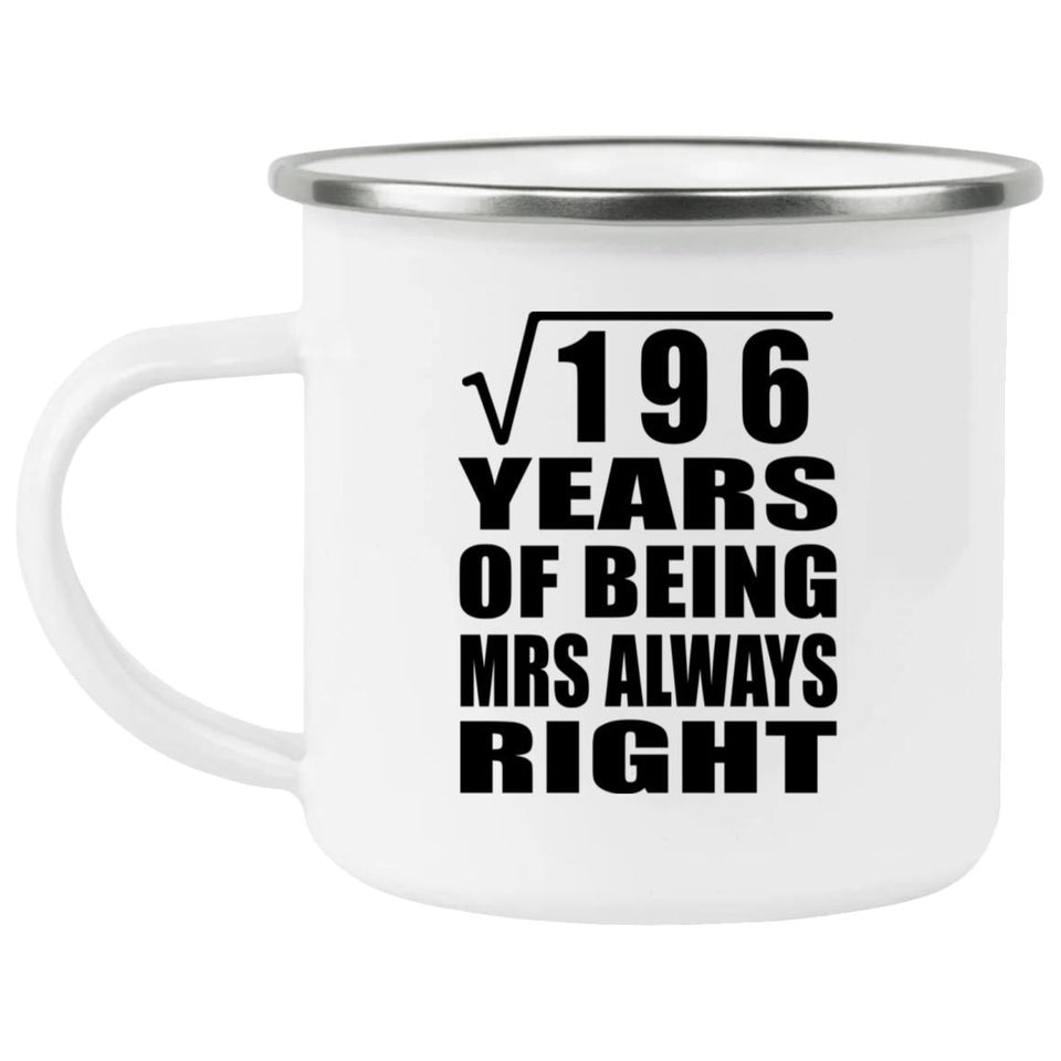 14th Anniversary Square Root of 196 Years Mrs Always Right - 12oz Camping Mug
