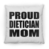 Proud Dietician Mom - Throw Pillow