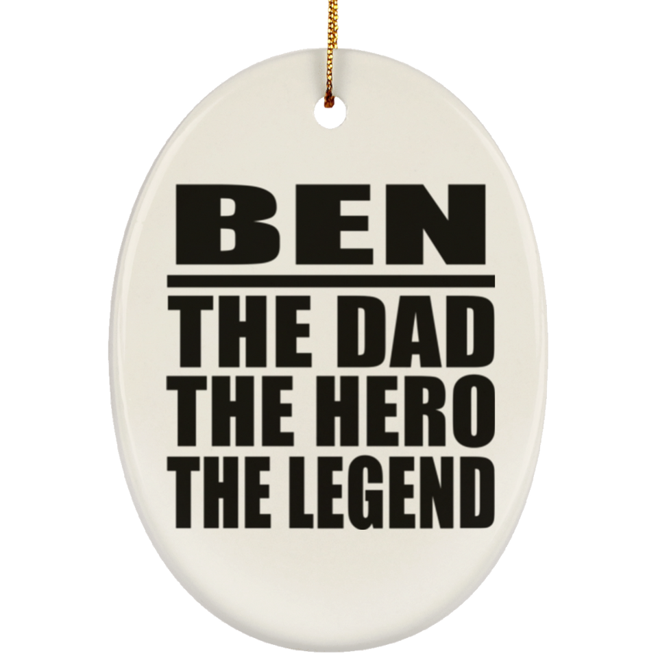 Ben The Dad The Hero The Legend - Oval Ornament