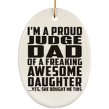 Proud Judge Dad Of Awesome Daughter - Oval Ornament