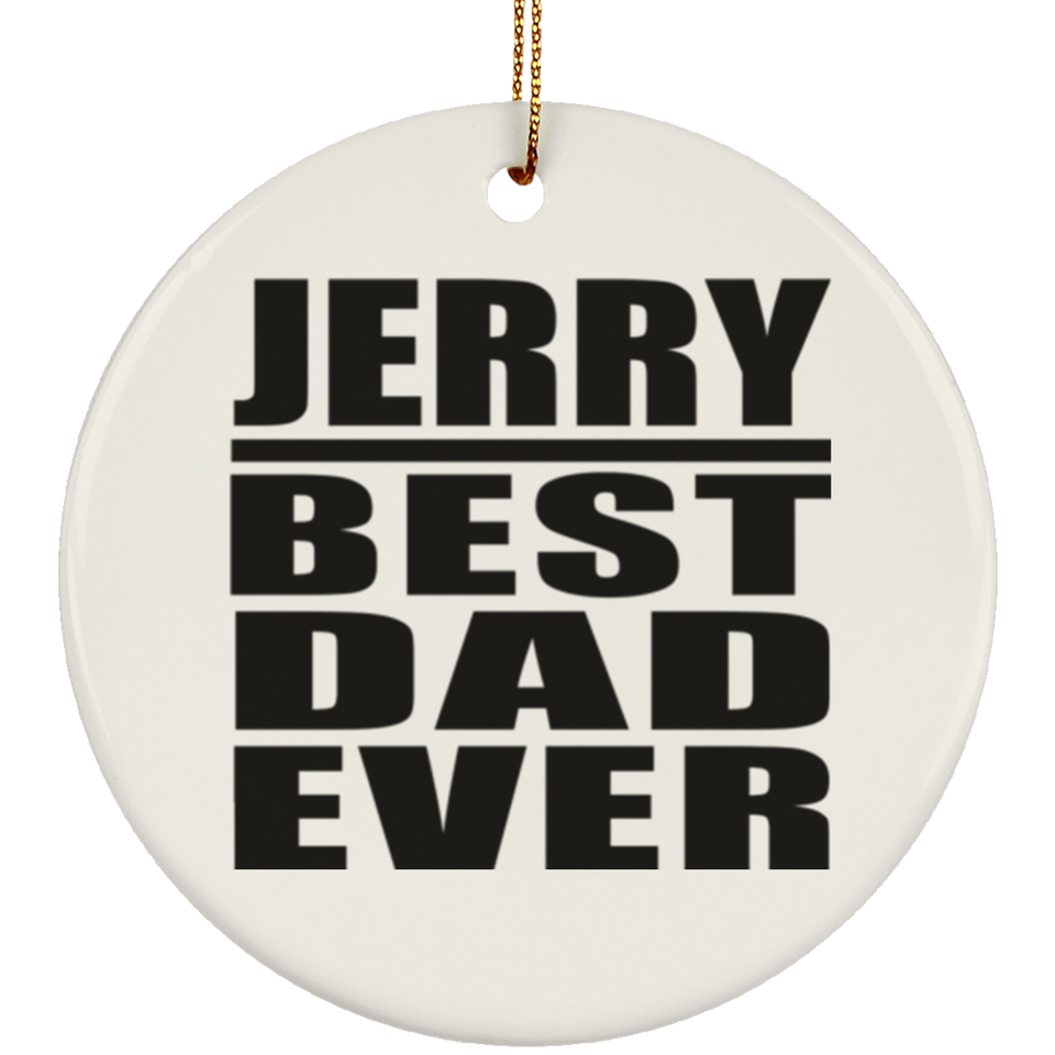 Jerry Best Dad Ever - Circle Ornament