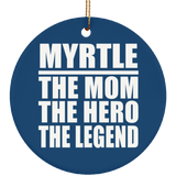 Myrtle The Mom The Hero The Legend - Circle Ornament