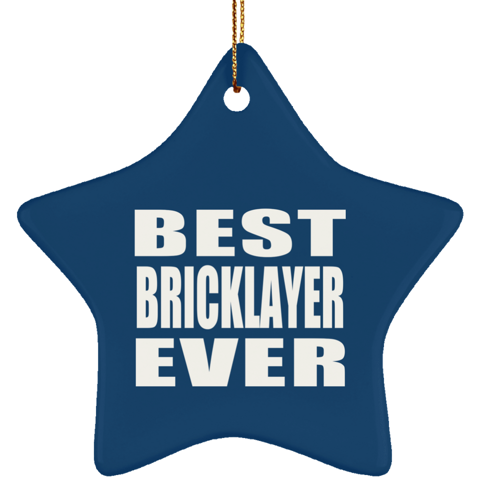 Best Bricklayer Ever - Star Ornament