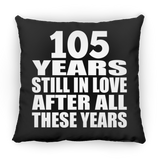105th Anniversary 105 Years Still In Love After These Years - Throw Pillow Black