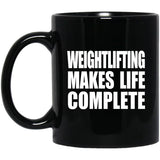 Weightlifting Makes Life Complete - 11oz Coffee Mug Black