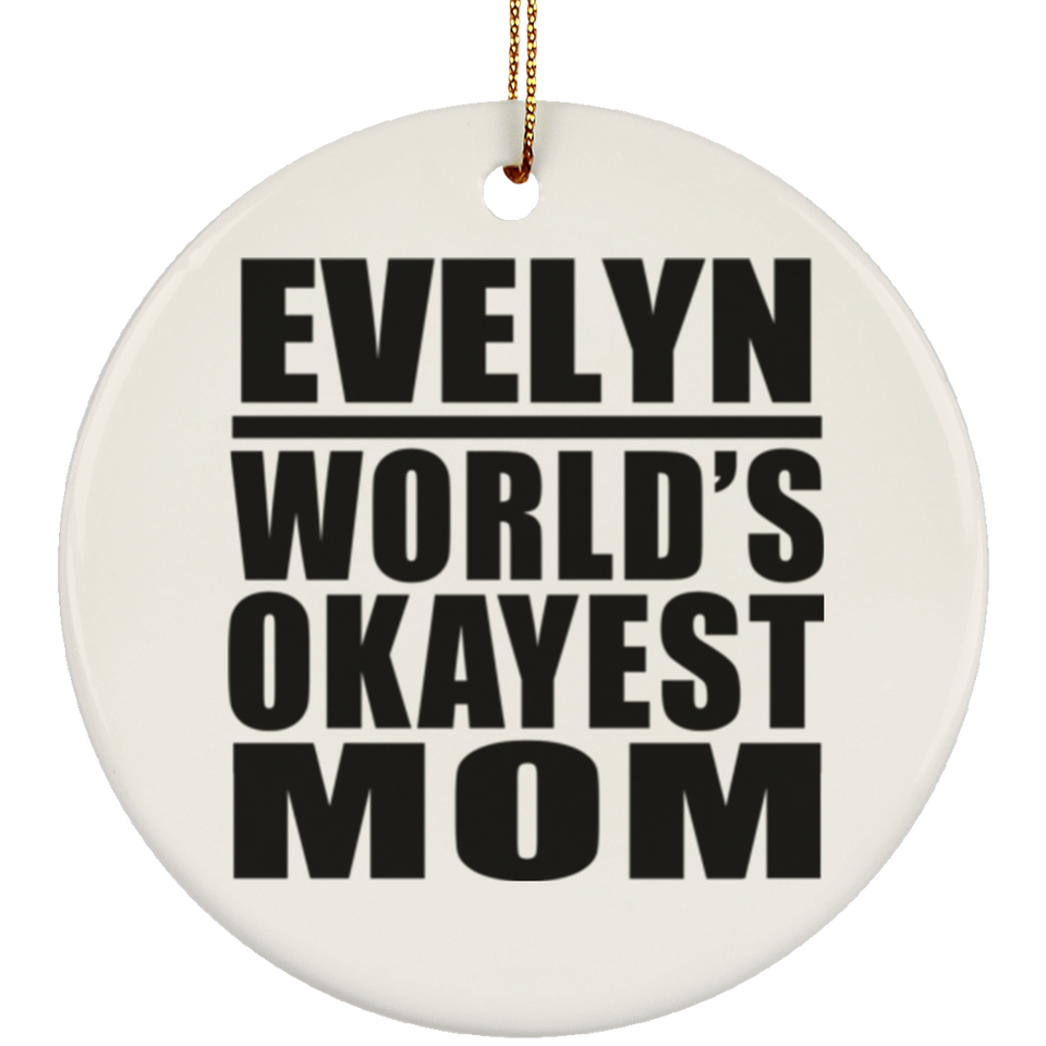 Evelyn World's Okayest Mom - Circle Ornament