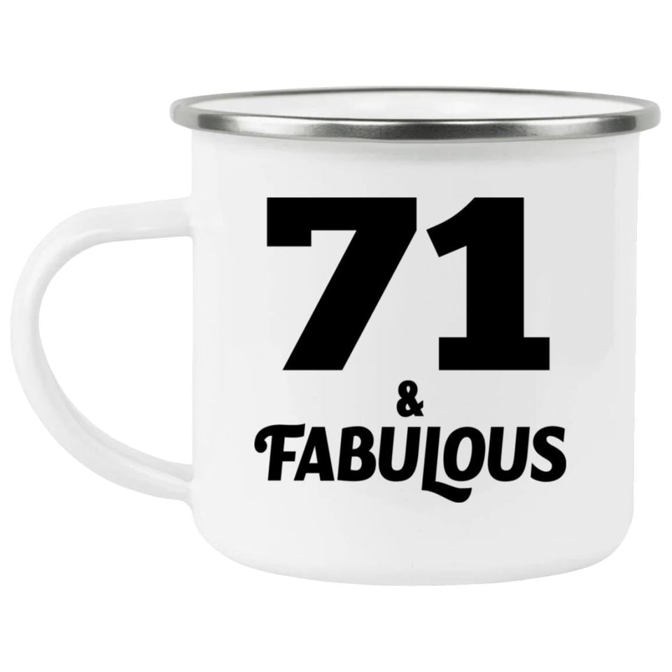 71st Birthday 71 & Fabulous - 12oz Camping Mug