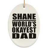 Shane World's Okayest Dad - Oval Ornament