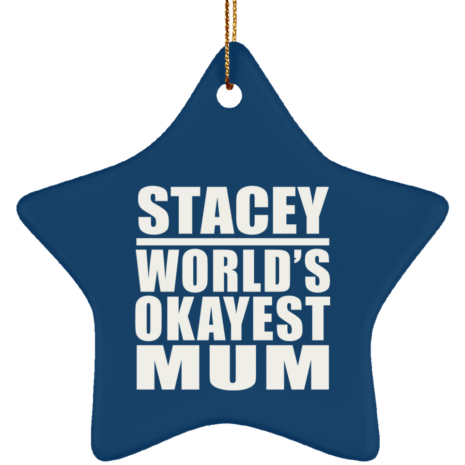 Stacey World's Okayest Mum - Star Ornament