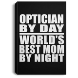 Optician By Day World's Best Mom By Night - Canvas Portrait