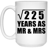 15th Anniversary Square Root of 225 Years As Mr & Mrs - 15oz Coffee Mug