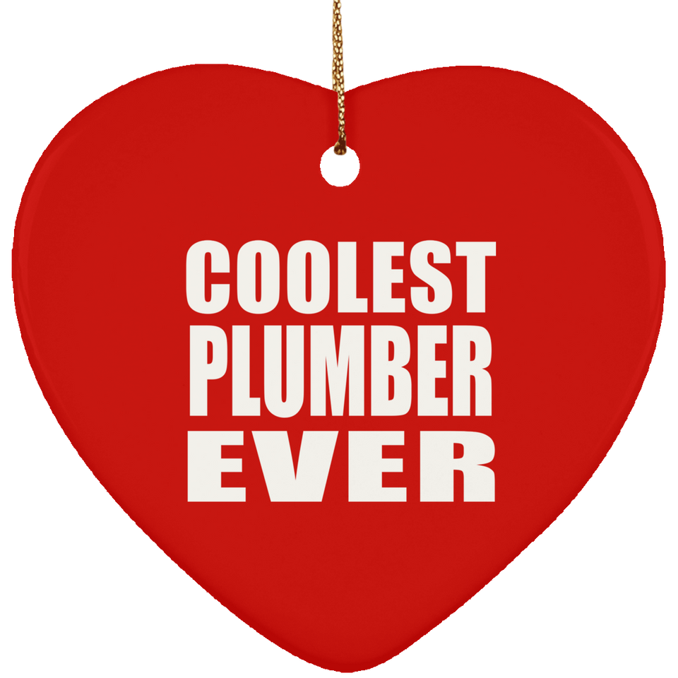 Coolest Plumber Ever - Heart Ornament