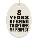 8th Anniversary 8 Years Of Being Mr Perfect - Oval Ornament