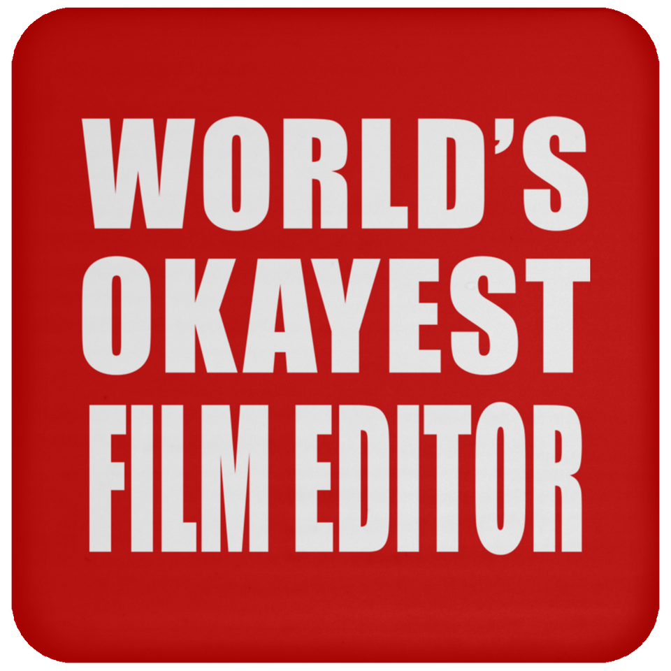 World's Okayest Film Editor - Drink Coaster