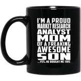 Proud Market Research Analyst Mom Of Awesome Son - 11 Oz Coffee Mug Black