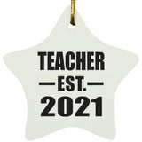 Teacher Established EST. 2021 - Star Ornament