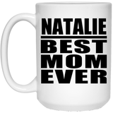 Natalie Best Mom Ever - 15 Oz Coffee Mug