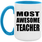 Most Awesome Teacher - 15oz Accent Mug Blue