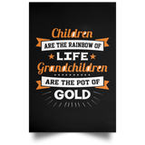 Children Are Rainbow Of Life, Grandchildren Are Pot Of Gold - Poster Portrait