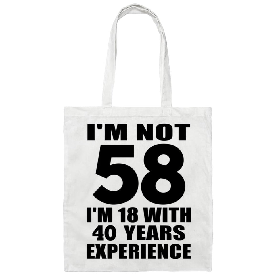 58th Birthday I'm Not 58 I'm 18 With 40 Years Experience - Tote Bag White