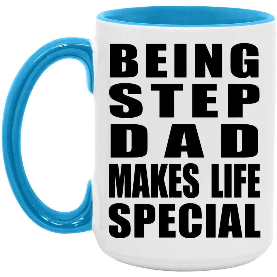 Being Step Dad Makes Life Special - 15oz Accent Mug Blue