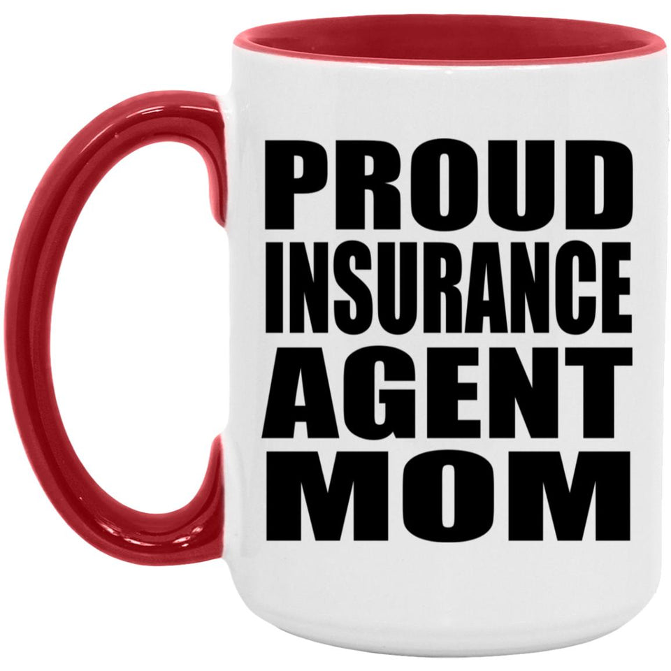 Proud Insurance Agent Mom - 15oz Accent Mug Red