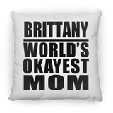 Brittany World's Okayest Mom - Throw Pillow