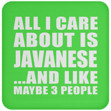 All I Care About Is Javanese - Drink Coaster