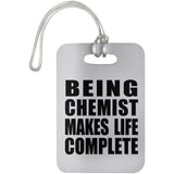 Being Chemist Makes Life Complete - Luggage Bag Tag
