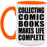 Collecting Comic Books Makes Life Complete - 15oz Accent Mug Orange