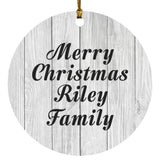 Merry Christmas Riley Family - Circle Ornament F