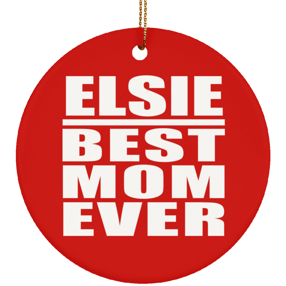 Elsie Best Mom Ever - Circle Ornament