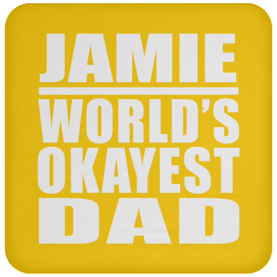 Jamie World's Okayest Dad - Drink Coaster