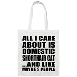 All I Care About Is Domestic Shorthair Cat - Tote Bag White