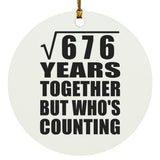 26th Anniversary Square Root of 676 Years Who's Counting - Circle Ornament