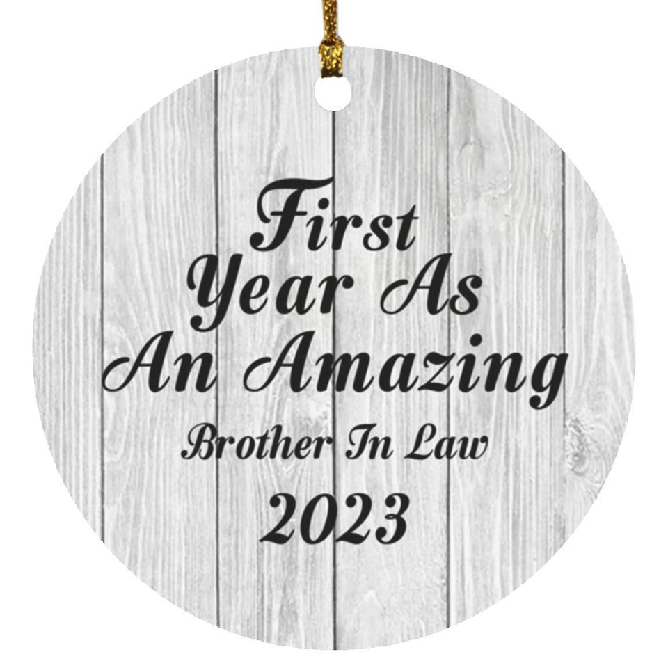 First Year As An Amazing Brother In Law 2023 - Circle Ornament F