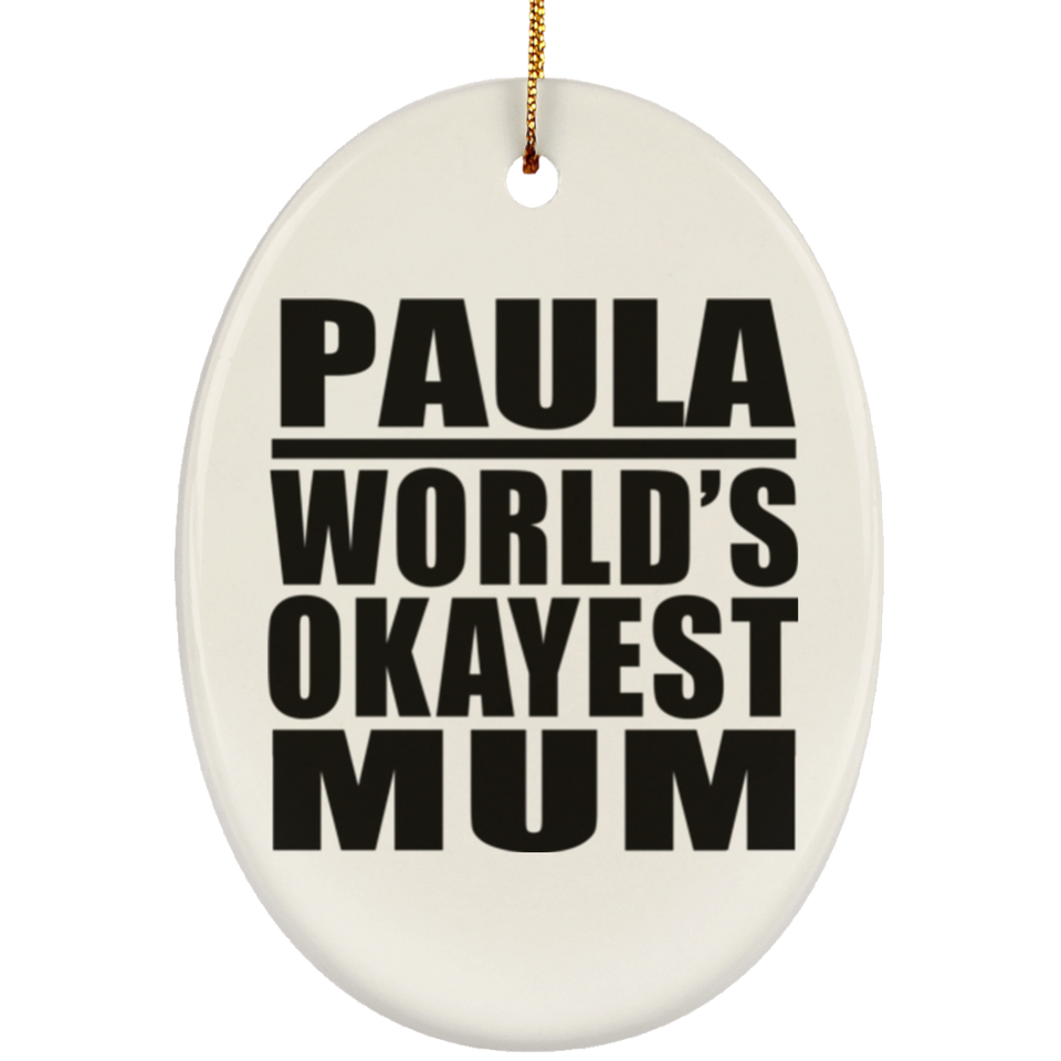 Paula World's Okayest Mum - Oval Ornament
