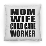 Mom Wife Child Care Worker - Throw Pillow