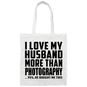 I Love My Husband More Than Photography - Tote Bag White