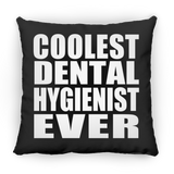 Coolest Dental Hygienist Ever - Throw Pillow Black
