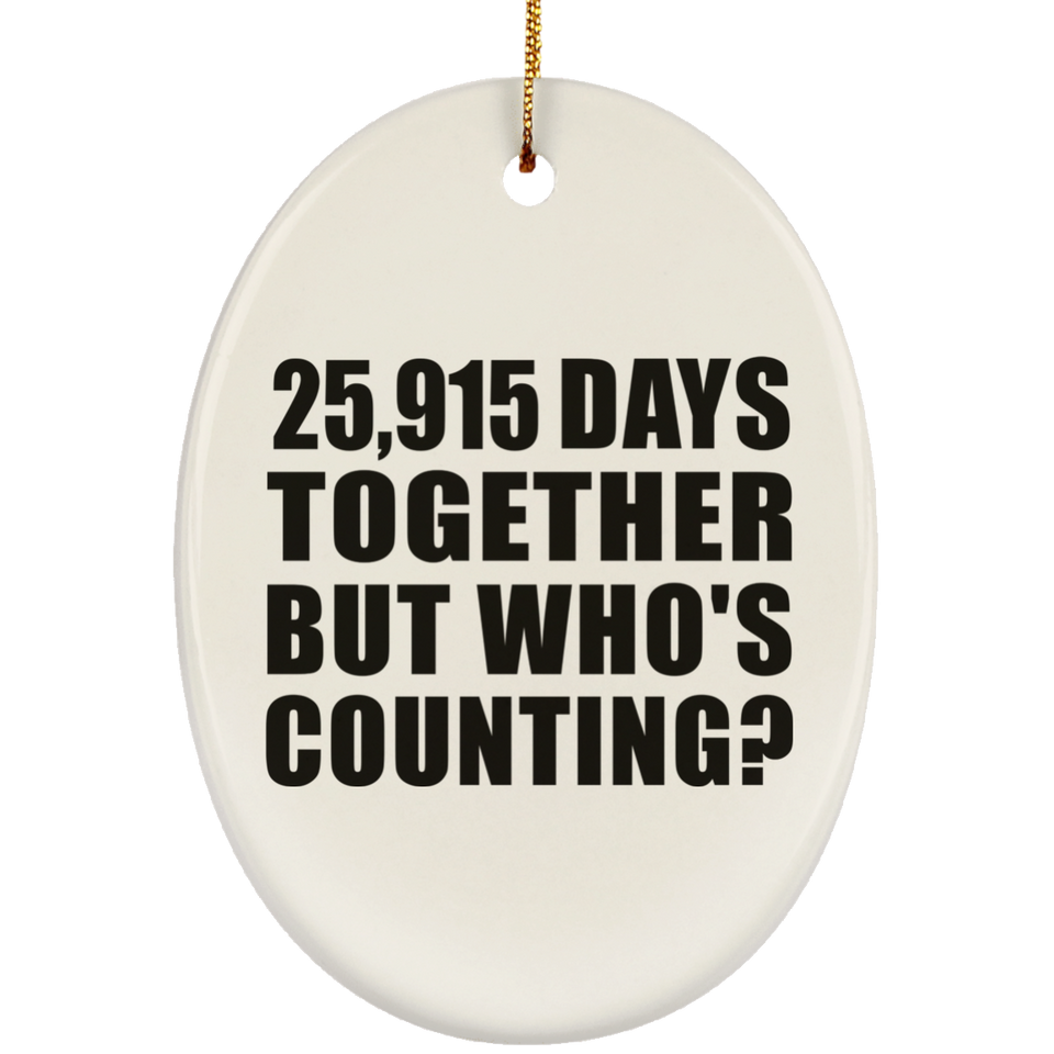 71st Anniversary 25,915 Days Together But Who's Counting - Oval Ornament