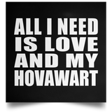 All I Need Is Love And My Hovawart - Poster Square