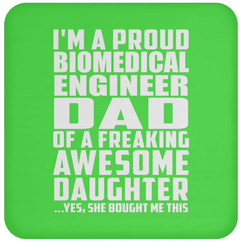 Proud Biomedical Engineer Dad Of Awesome Daughter - Drink Coaster