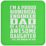 Proud Biomedical Engineer Dad Of Awesome Daughter - Drink Coaster