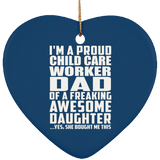 Proud Child Care Worker Dad Of Awesome Daughter - Heart Ornament