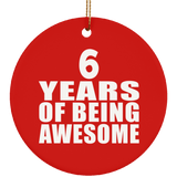 6th Birthday 6 Years Of Being Awesome - Circle Ornament